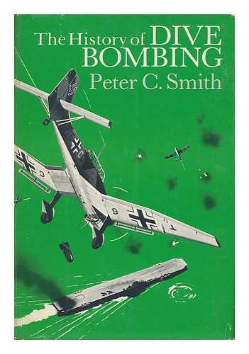 SMITH, PETER CHARLES (1940-) - The History of Dive Bombing