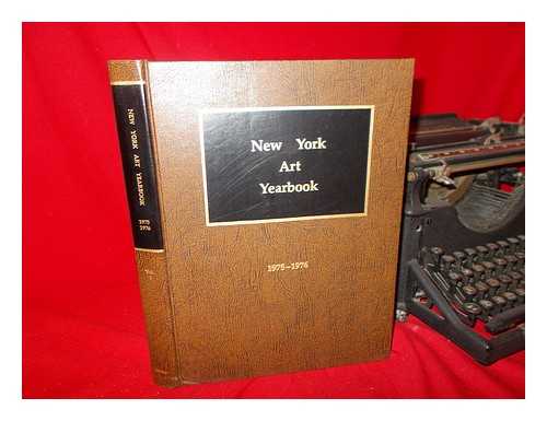 TANNENBAUM, JUDITH (ED. ) - New York Art Yearbook, 1975-1976, Volume 1