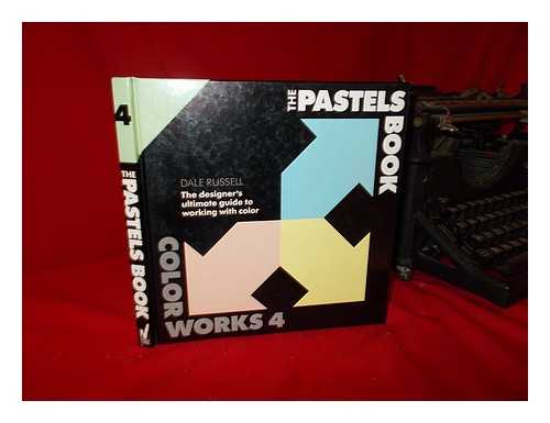 RUSSELL, DALE - Colourworks. the Pastels Book