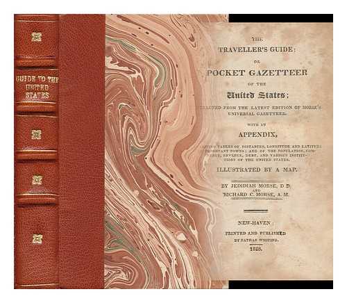 MORSE, JEDIDIAH (1761-1826) (COMP. ) - The Traveller's Guide, Or, Pocket Gazetteer of the United States : Extracted from the Latest Edition of Morse's Universal Gazetteer