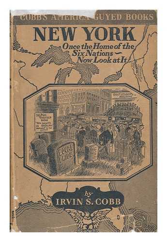 COBB, IRVIN S. (IRVIN SHREWSBURY) (1876-1944) - New York, by Irvin S. Cobb; with Illustrations by John T. McCutcheon