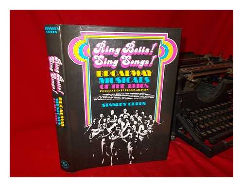 GREEN, STANLEY - Ring Bells! Sing Songs! : Broadway Musicals of the 1930's