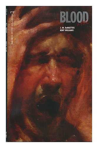 DEMATTEIS, J. M. - Blood : a Tale - Volume Three / J. M. Dematteis, Writer ; Kent Williams, Artist
