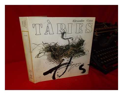 CIRICI, ALEXANDRE (1914-) - Tapies : Witness of Silence / Alexandre Cirici