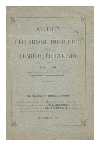 PICOU, R. V. - Notice Sur L'clairage Industriel Par La Lumire lectrique