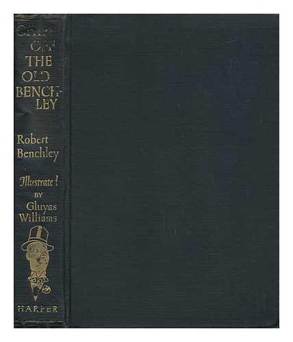 BENCHLEY, ROBERT (1889-1945) - Chips off the Old Benchley; with an Introd. by Frank Sullivan and Drawings by Gluyas Williams