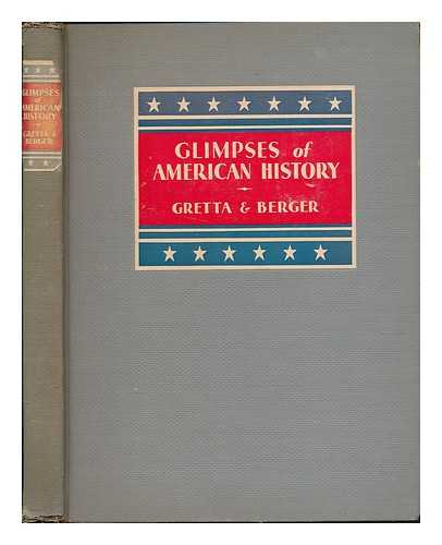 GRETTA, CLEMENS - Glimpses of American History, by Clemens Gretta and Leah Berger