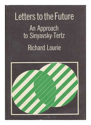 LOURIE, RICHARD (1940-) - Letters to the future : an approach to Sinyavsky-Tertz