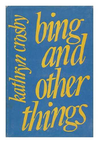 CROSBY, KATHRYN (1933-) - Bing and Other Things