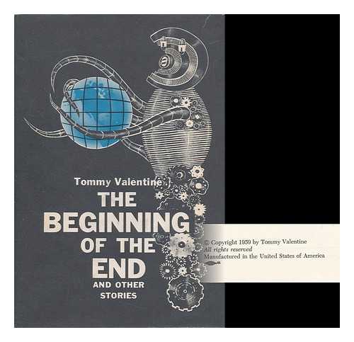 VALENTINE, TOMMY - The Beginning of the End and Other Stories (Designed for Film Adaptation)