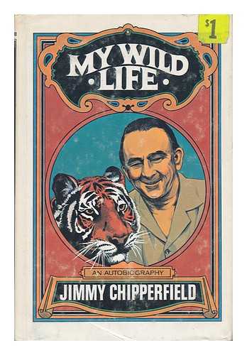 CHIPPERFIELD, JIMMY - My Wild Life / Jimmy Chipperfield