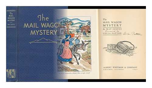 JUSTUS, MAY (1898-) - The Mail Wagon Mystery, by May Justus, Pictured by Lucia Patton