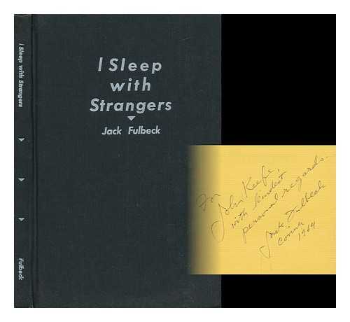 FULBECK, JACK - I Sleep with Strangers