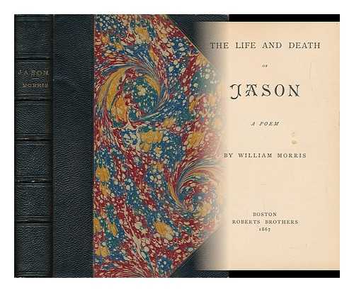 MORRIS, WILLIAM (1834-1896) - The Life and Death of Jason