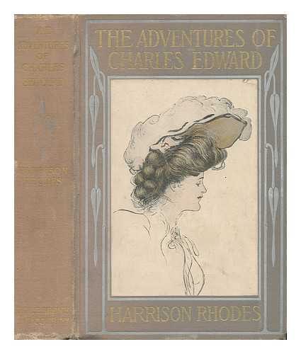 Rhodes, Harrison (1871-1929) - The Adventures of Charles Edward, by Harrison Rhodes ... Illustrated by Penrhyn Stanlaws