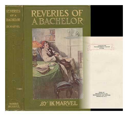 MARVEL, IK. (1822-1908) - Reveries of a Bachelor: Or, a Book of the Heart, by Ik. Marvel [Pseud. ] with Illustrations & Decorations by E. M. Ashe