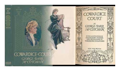 MCCUTCHEON, GEORGE BARR (1866-1928) - Cowardice Court, by George Barr McCutcheon; with Illustrations by Harrison Fisher and Decorations by Theodore B. Hapgood