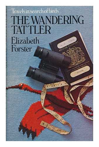 FORSTER, ELIZABETH - The Wandering Tattler / [By] Elizabeth Forster