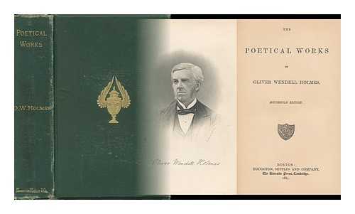 HOLMES, OLIVER WENDELL (1809-1894) - The Poetical Works of Oliver Wendell Holmes