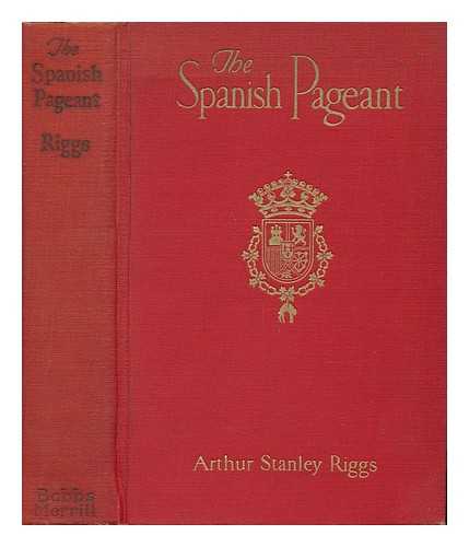 RIGGS, ARTHUR STANLEY (1879-1952) - The Spanish Pageant, by Arthur Stanley Riggs