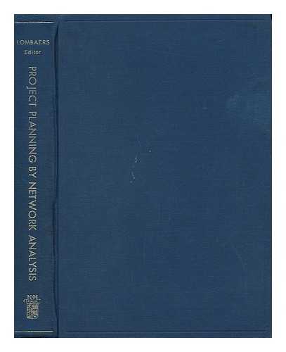 INTERNATIONAL CONGRESS FOR PROJECT PLANNING BY NETWORK ANALYSIS, 2D, AMSTERDAM, 1969 - Project Planning by Network Analysis. Proceedings of the Second International Congress, Amsterdam, the Netherlands, 6-10 October 1969. Editor H. J. M. Lombaers