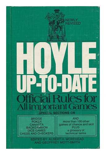 MOREHEAD, ALBERT H. (ALBERT HODGES) (1909-) (ED) - Hoyle Up-To-Date; [Official Rules for all Important Games] Edited by Albert H. Morehead and Geoffrey Mott-Smith