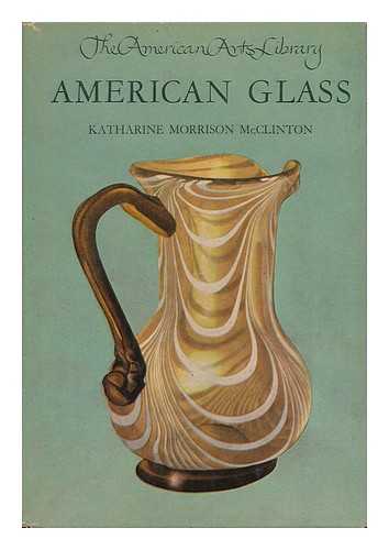 MCCLINTON, KATHARINE MORRISON - American Glass