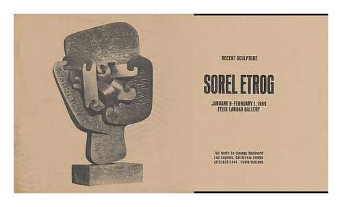 ETROG, SOREL (1933-) - Sorel Etrog, Recent Sculpture - January 6 - February 1, 1969, Felix Landau Gallery