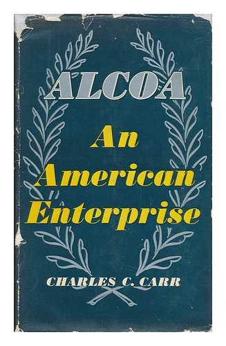 CARR, CHARLES CARL - Alcoa, an American Enterprise