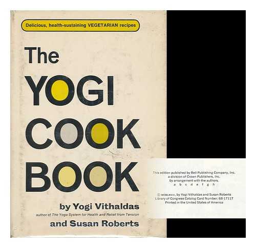 VITHALDAS, YOGI - The Yogi Cook Book, by Yogi Vithaldas and Susan Roberts