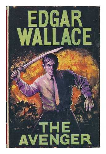 WALLACE, EDGAR (1875-1932) - The Avenger