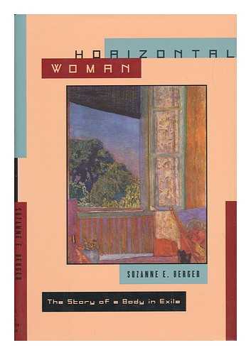 BERGER, SUZANNE E. (1944-) - Horizontal Woman : the Story of a Body in Exile / Suzanne E. Berger