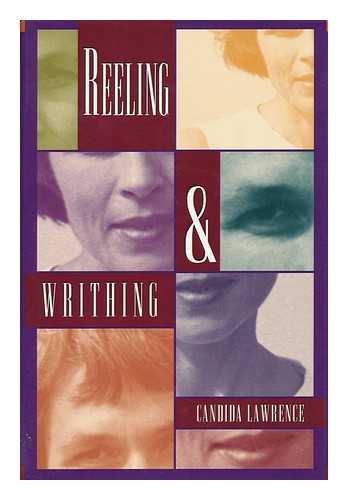 LAWRENCE, CANDIDA - Reeling & Writhing / Candida Lawrence