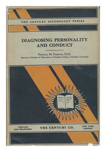 SYMONDS, PERCIVAL MALLON (1893-1960) - Diagnosing Personality and Conduct, by Percival M. Symonds ...