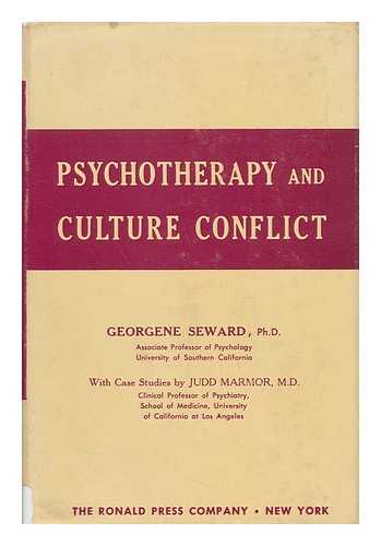 SEWARD, GEORGENE HOFFMAN (1902-) - Psychotherapy and Culture Conflict in Community Mental Health [By] Georgene H. Seward