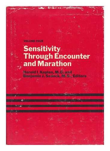 KAPLAN, HAROLD I. (1927-) - Sensitivity through Encounter and Marathon. Edited by Harold I. Kaplan and Benjamin J. Sadock
