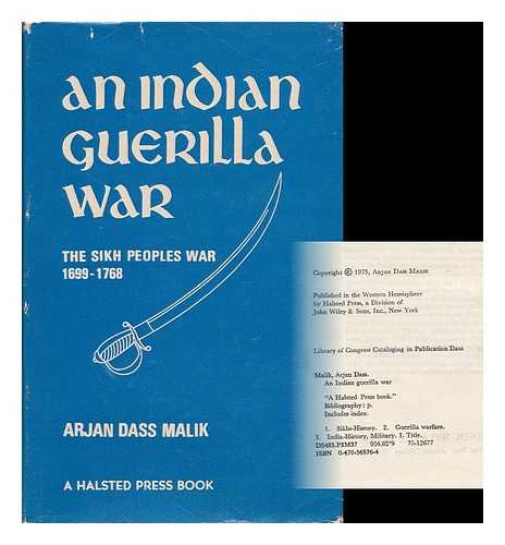 MALIK, ARJAN DASS - An Indian Guerilla War : the Sikh Peoples War, 1699-1768 / Arjan Dass Malik