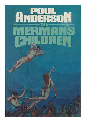 ANDERSON, POUL (1926-2001) - The Merman's Children