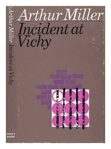 MILLER, ARTHUR - Incident At Vichy - a Play