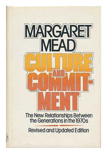 MEAD, MARGARET (1901-1978) - Culture and Commitment : the New Relationships between the Generations in the 1970s / Margaret Mead