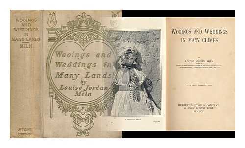 MILN, LOUISE JORDAN (1864-1933) - Wooings and Weddings in Many Climes