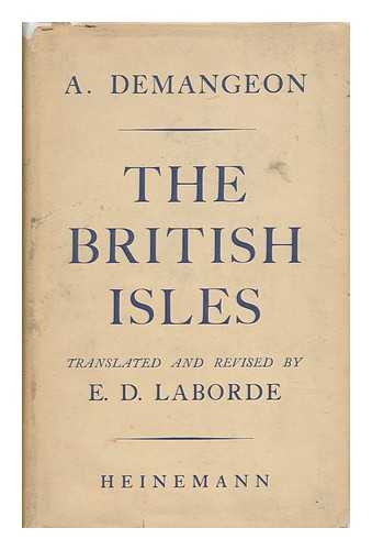 DEMANGEON, ALBERT (1872-) - The British Isles, by A. Demangeon ... and Translated by E. D. Laborde ...