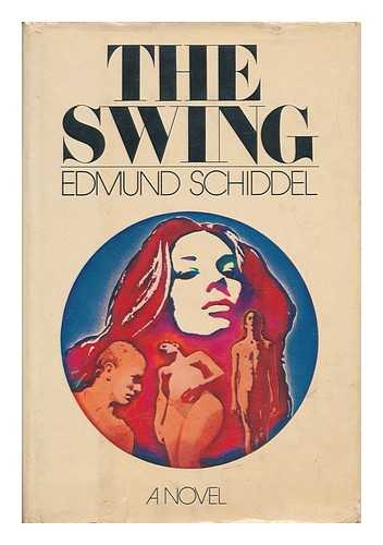 SCHIDDEL, EDMUND - The Swing : a Novel