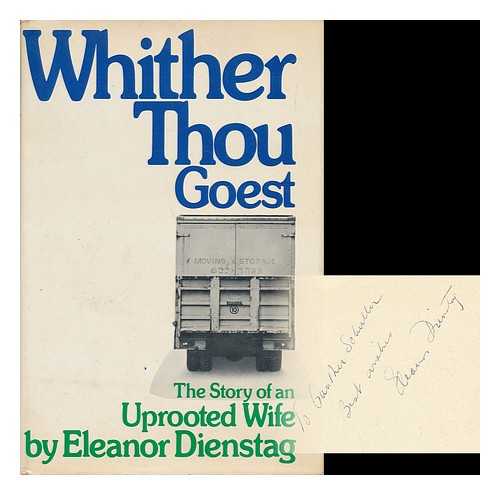 DIENSTAG, ELEANOR FOA - Whither Thou Goest : the Story of an Uprooted Wife