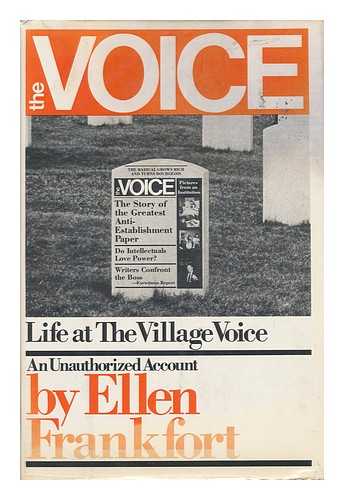 FRANKFORT, ELLEN - The Voice : Life At the Village Voice