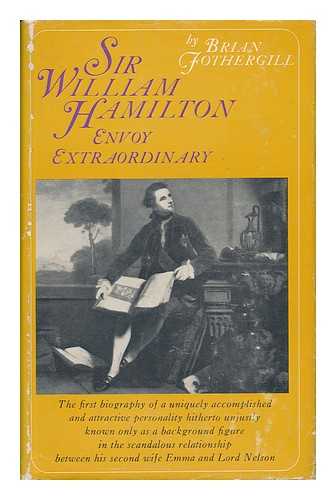 FOTHERGILL, BRIAN - Sir William Hamilton, Envoy Extraordinary