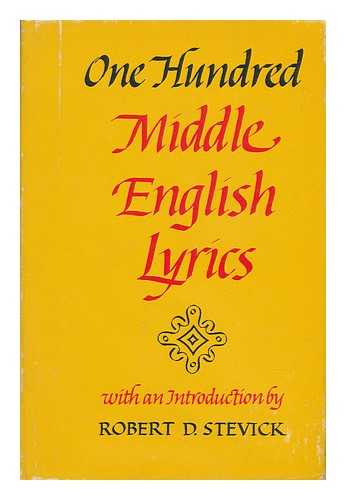 STEVICK, ROBERT DAVID (1928-) - One Hundred Middle English Lyrics, Edited with an Introd. by Robert D. Stevick