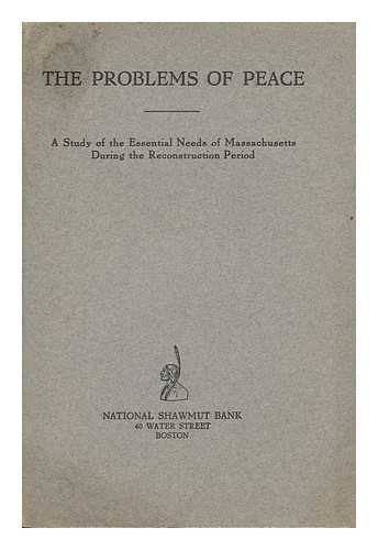 GASTON, WILLIAM ALEXANDER (1859-1927) - The Problems of Peace; a Study of the Essential Needs of Massachusetts During the Reconstruction Period