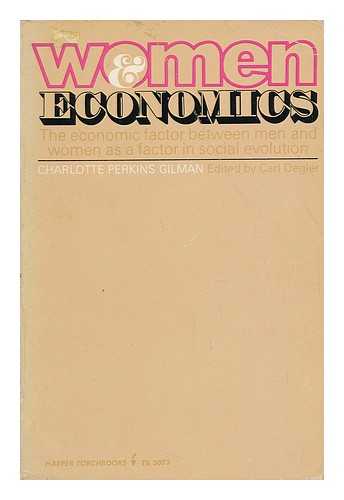 GILMAN, CHARLOTTE PERKINS (1860-1935) - Women and Economics a Study of the Economic Relation between Men and Women As a Factor in Social Evolution Charlotte Perkins Gilman