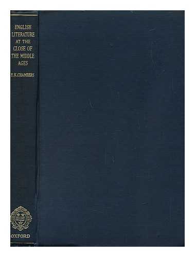 CHAMBERS, E. K. (EDMUND KERCHEVER) (1866-1954) - English Literature At the Close of the Middle Ages, by E. K. Chambers